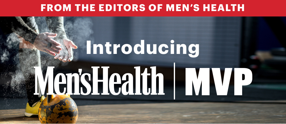 From the Editors of Men's Health. Introducing Men's Health MVP