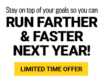 RUN FARTHER & FASTER NEXT YEAR!