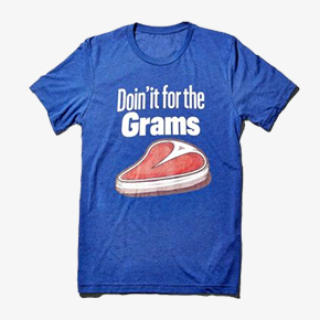 Doin’ it for the Grams Tee