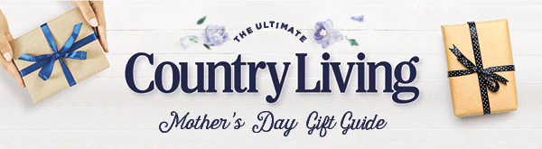 The Ultimate Country Living Mother's Day Gift Guide