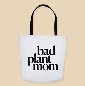 Bad Plant Mom