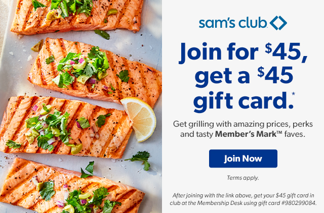 Join for $45, get a $45 gift card.* Join Now. Terms apply.