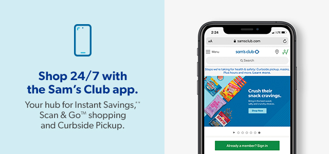 Shop 24/7 with the Sam's Club app.