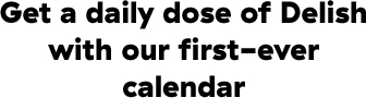Delish Calendar
