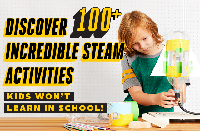 DISCOVER 100+ INCREDIBLE STEAM ACTIVITIES