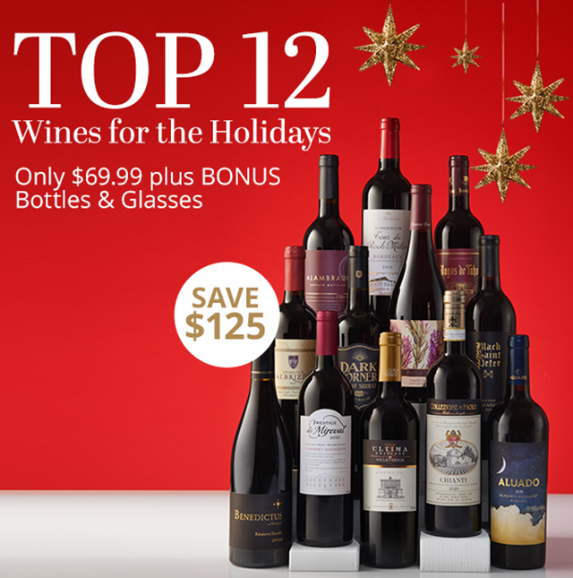 Top 12 Wines for ONLY $69.99 plus Free Bottles & Glasses