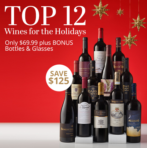 Top 12 Wines for ONLY $69.99 plus Free Bottles & Glasses