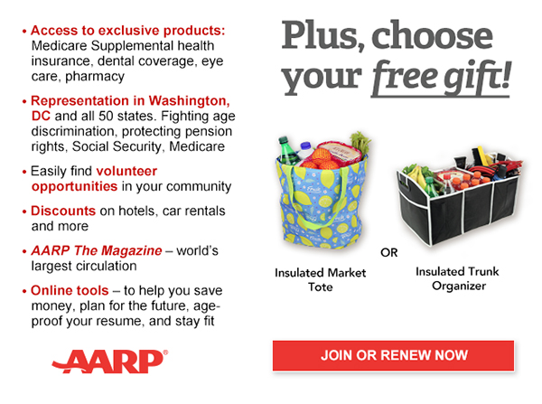 Access to exclusive products- Medicare Supplemental health insurance, dental coverage, eyecare, pharmacy. Representation in Washington, DC and all 50 states. Fighting age discrimination, protecting pension rights, Social Security, Medicare. Easily find volunteer opportunities in your community. Discounts on hotels, car rentals and more. AARP The Magazine - world's largest circulation. Online tools - to help you save money, plan for the future, age-proof your resume, and stay fit JOIN OR RENEW NOW AARP